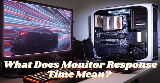What Does Monitor Response Time Mean?