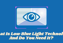 Why do we need to have Low Blue Light Technology?