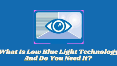 Why do we need to have Low Blue Light Technology?