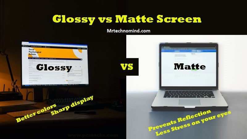 Factors to Consider When Choosing Between Matte and Glossy Screens:
