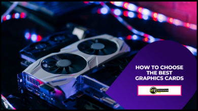 How To Choose The Best Graphics Cards